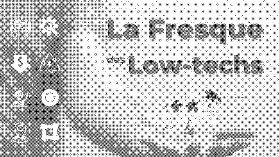 Fresque des Low-Techs